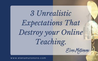 How these 3 expectations destroy your online teaching