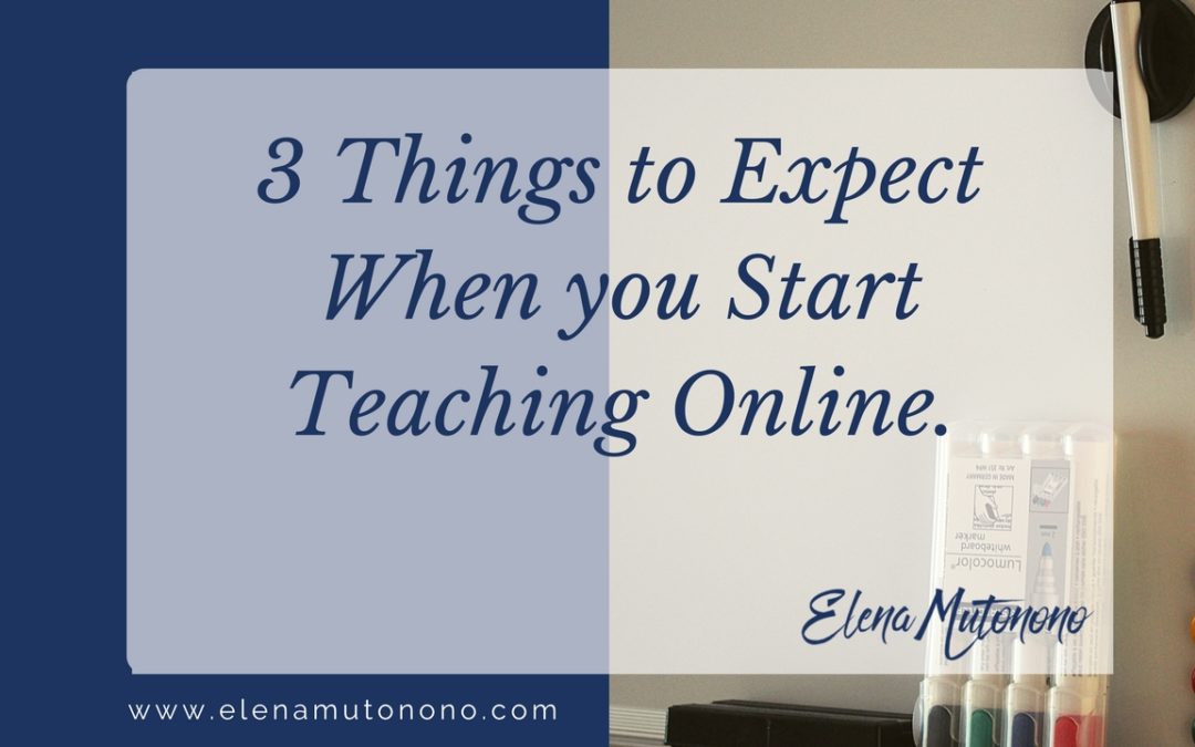 3 things to expect when you start teaching online