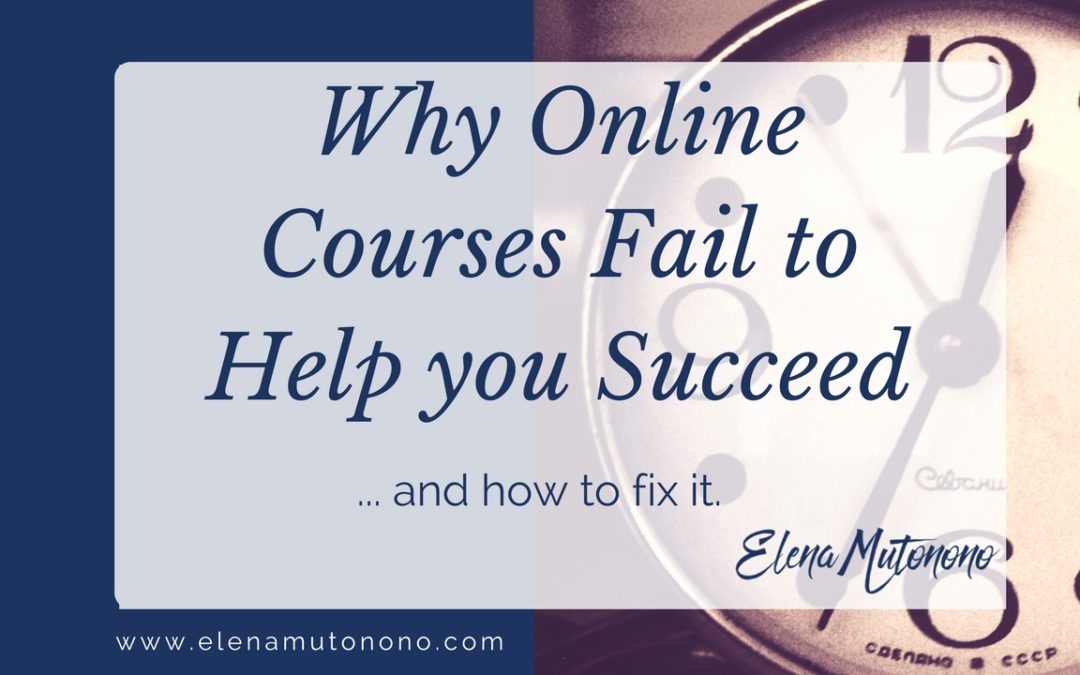 Why do online courses fail to help you succeed? Is it the fault of the author, the course itself, or your own? What can you do to be more course-ready?