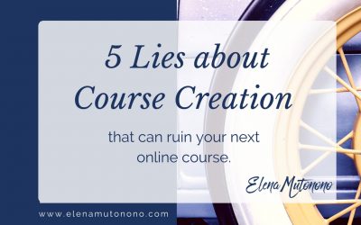5 Lies about Course Creation that can Ruin your Next Online Course