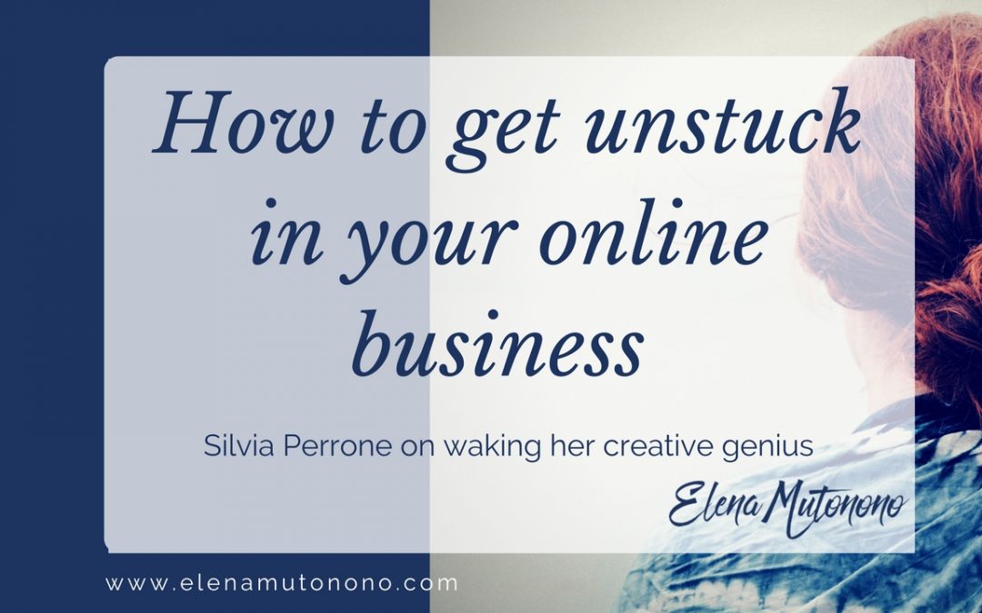 How to get unstuck in your online business: Silvia Perrone on waking her creative genius