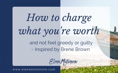 How to charge what you’re worth and not feel greedy or guilty