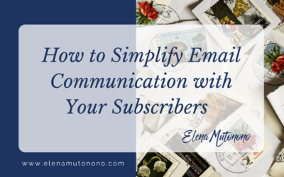 How to Simplify Email Communication with Your Subscribers