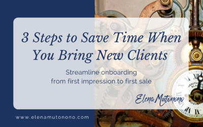 3 Steps to Save Time When You Bring New Clients