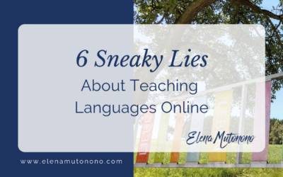 6 Sneaky Lies About Teaching Languages Online