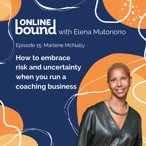 How to embrace risk and uncertainty when you run a coaching business