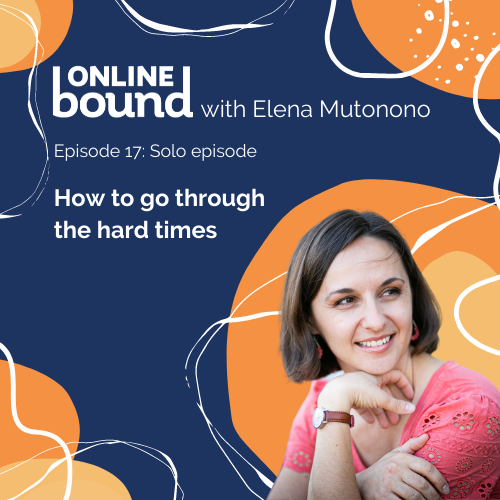 Elena Mutonono on how to go through the hard times