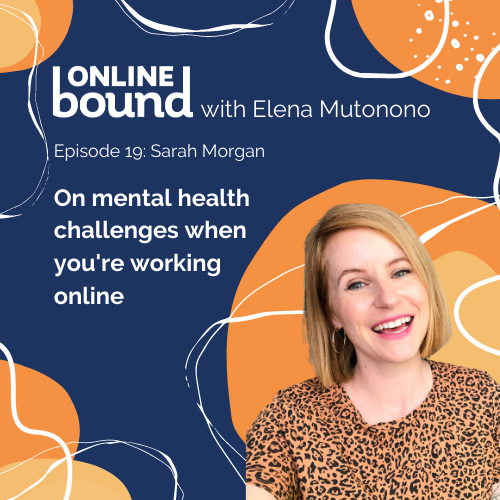 Sarah Morgan on mental health challenges when you’re working online