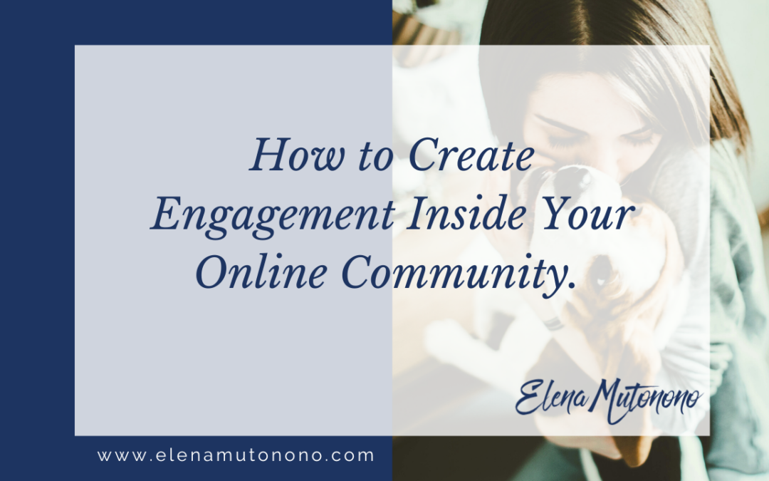 How to create engagement inside your online community