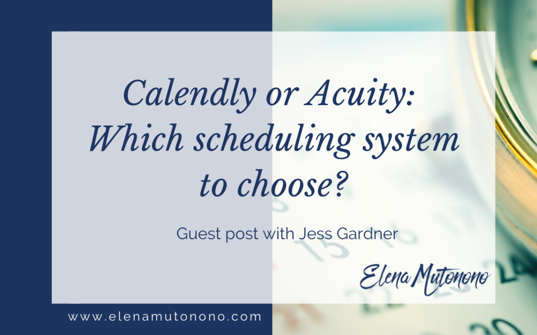 Calendly or Acuity: which scheduling system to choose? (Guest Post)